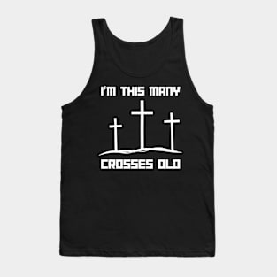 I'm This Many Crosses Old - Christ 3rd Birthday 3 Years Old Tank Top